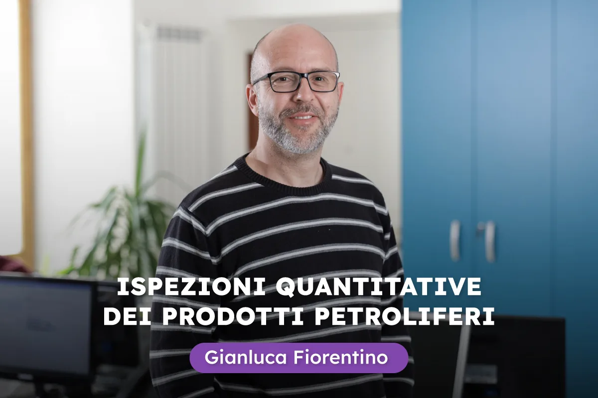 Ispezioni quantitative dei prodotti petroliferi: l’intervista a Gianluca Fiorentino